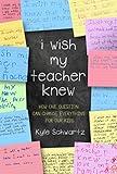 I Wish My Teacher Knew: How One Question Can Change Everything for Our Kids