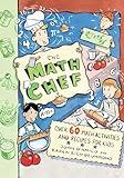 The Math Chef: Over 60 Math Activities and Recipes for Kids