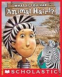 What If You Had Animal Hair? (What If You Had... ?)