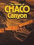 The Mystery of Chaco Canyon