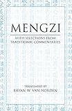Mengzi: With Selections from Traditional Commentaries (Hackett Classics)
