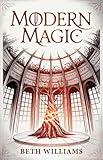 Modern Magic: A contemporary fantasy novel (Book One of the Modern Magic series)