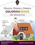 Houses, Houses, Houses Coloring Book: Vol. 1: Early American Styles (Houses Architectural Coloring Books)