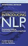 Introducing NLP: Psychological Skills for Understanding and Influencing People (Neuro-Linguistic Programming)