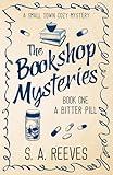 The Bookshop Mysteries: A Bitter Pill: A Small Town Cozy Mystery