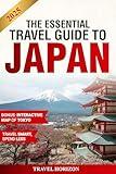 The Essential Travel Guide to Japan: Your Complete Budget-Friendly Travel Guide to Explore Tokyo, Osaka, Kyoto & Beyond with Seasoned Insider Tips & Travel Hacks to Discover Japan’s Best Kept Secrets