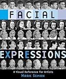 Facial Expressions: A Visual Reference for Artists
