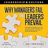 Leadership & Culture: Why Managers Fail and Leaders Prevail: The 5 Essential Leadership Skills for Creating a Culture of Belonging that Drives Performance and Loyalty Within Your Organization