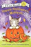 Happy Halloween, Mittens (My First I Can Read)