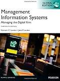Management Information Systems: Managing the Digital Firm, 13th Edition