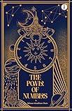 The Power of Numbers: Unveiling The Mysteries Of Numerology