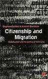 Citizenship and Migration: Globalization and the Politics of Belonging