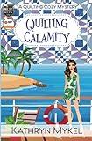 Quilting Calamity: A Quilting Cozy Mystery (Quilting Cozy Mysteries)