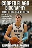Cooper Flagg Biography Built for Greatness: How Courage, Confidence, and Pure Skill Took a Small-Town Kid to the NBA Spotlight