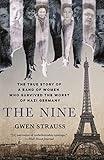 The Nine: The True Story of a Band of Women Who Survived the Worst of Nazi Germany