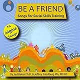 Be A Friend: Songs For Social Skills Training