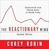 The Reactionary Mind: Conservatism from Edmund Burke to Donald Trump