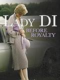 Lady Di: Before Royalty