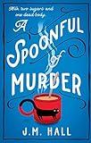 A Spoonful of Murder: The first book in a hilarious and totally unputdownable cosy murder mystery series for fans of The Thursday Murder Club (The Retired Teacher Mysteries, Book 1)