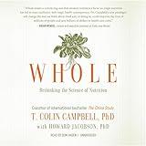 Whole: Rethinking the Science of Nutrition