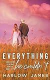 Everything He Couldn't: A Firefighter, Single Mom Small Town Romance (Newberry Springs Series Book 2)