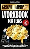Growth Mindset for Teens Workbook: 7 Simple Steps to Overcome Life’s Challenges, Boost Self-Confidence, and Build a Lifelong Foundation for Success (Life Skill Handbooks)