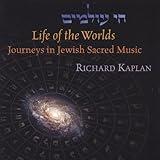 Life of the Worlds: Journeys in Jewish Sacred Music