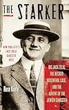 The Starker: Big Jack Zelig, the Becker-Rosenthal Case, and the Advent of the Jewish Gangster