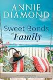 Sweet Bonds of Family: The Complete Golden Bay Series: Clean Women’s Fiction Romance about Love, Family Life, and Second Chances