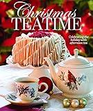 Christmas Teatime: Celebrating the Holiday with Afternoon Tea