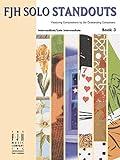 FJH Solo Standouts, Book 3 (FJH Solo Standouts, 3)