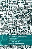 The Cambridge Companion to Jewish Theology (Cambridge Companions to Religion)