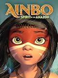 Ainbo: Spirit Of The Amazon