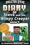 Diary of Steve and the Wimpy Creeper 2: Unofficial Minecraft Books for Kids, Teens, & Nerds (Skeleton Steve & the Noob Mobs Minecraft Diaries Collection - Fan Series - Steve and the Wimpy Creeper)