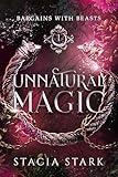 Unnatural Magic: A Paranormal Urban Fantasy Romance (Bargains with Beasts Book 1)