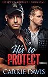 His To Protect (To Love & Protect)