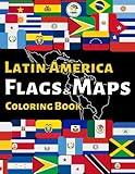 Latin America Flags and Maps: Coloring Book with over 25 Flags and Maps from all Latin American Countries and their Capitals.