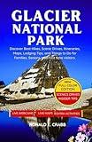 Glacier National Park Travel Guide 2025–2026: Discover Best Hikes, Scenic Drives, Itineraries, Maps, Lodging Tips, and Things to Do for Families, Seniors, ... (2025 NEW EDITION TRAVEL GUIDES Book 9)