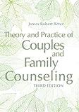 Theory and Practice of Couples and Family Counseling