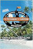 The Psychology of Survivor: Leading Psychologists Take an Unauthorized Look at the Most Elaborate Psychological Experiment Ever Conducted . . . Survivor! (Psychology of Popular Culture)