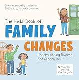 The Kids' Book of Family Changes: Understanding Divorce and Separation and Managing Feelings (The Kids' Books of Social Emotional Learning)