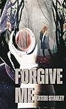 Forgive Me : The dark romantic thriller with plenty of twists and turns