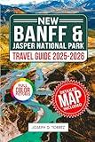 Banff And Jasper National Park Travel Guide 2025-2026: A Complete Companion for Exploring the Canadian Rockies, with Expert Advice for Unforgettable Experiences. (Travelbudy series guide)