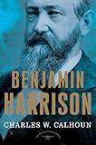 Benjamin Harrison: The American Presidents Series: The 23rd President, 1889-1893