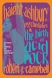 Haight-Ashbury, Psychedelics, and the Birth of Acid Rock (Excelsior Editions)