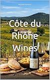 Côte du Rhône Wines (Wines of the World: France)