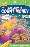 School Zone Get Ready To Count Money Workbook: 48 Pages, 1st Grade, 2nd Grade, Counting Coins, Practical Math, Following Directions, Ages 6 to 8 (Little Get Ready! Book Series)