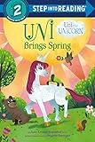 Uni Brings Spring (Uni the Unicorn) (Step into Reading)