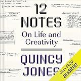 12 Notes: On Life and Creativity
