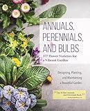Annuals, Perennials, and Bulbs: 377 Flower Varieties for a Vibrant Garden